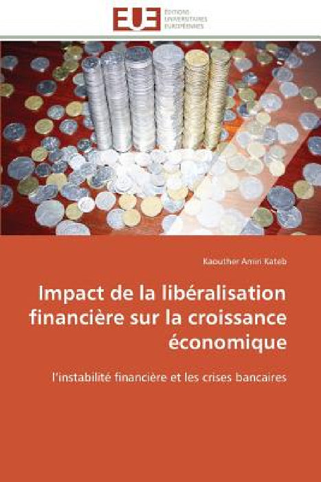 Impact de la Libéralisation Financière Sur La Croissance Économique by Kateb-K