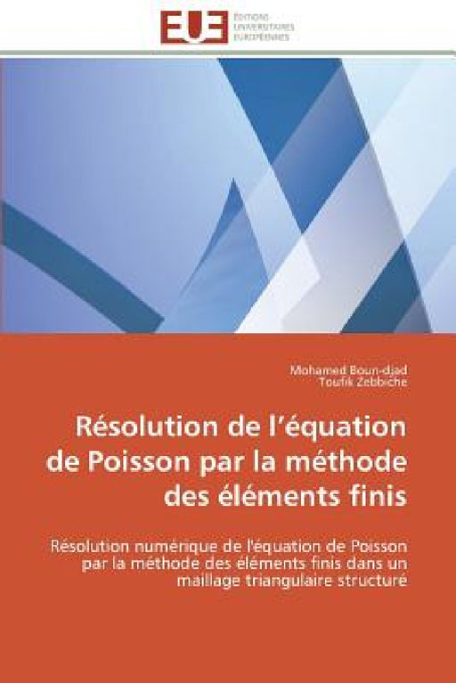 Résolution de L Équation de Poisson Par La Méthode Des Éléments Finis by Collectif