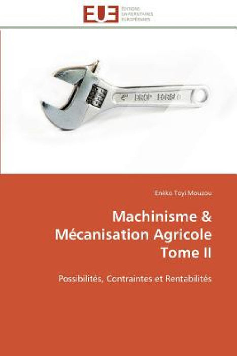 Machinisme Mécanisation Agricole Tome II by Mouzou-E
