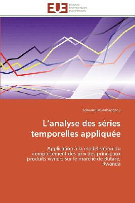 L Analyse Des Séries Temporelles Appliquée by Musabanganji-E