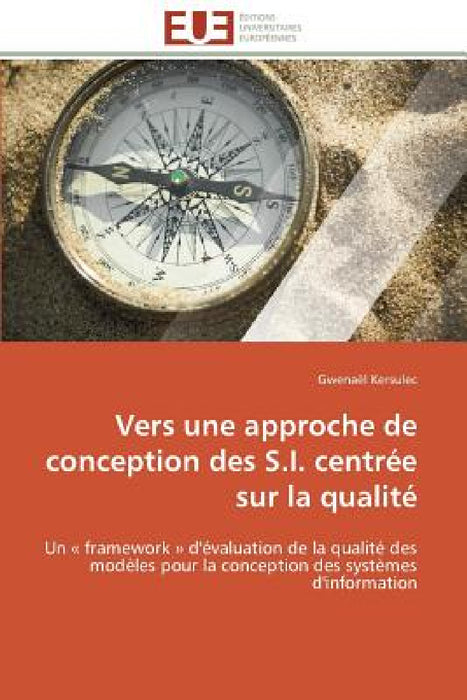 Vers Une Approche de Conception Des S.I. Centrée Sur La Qualité by Kersulec-G