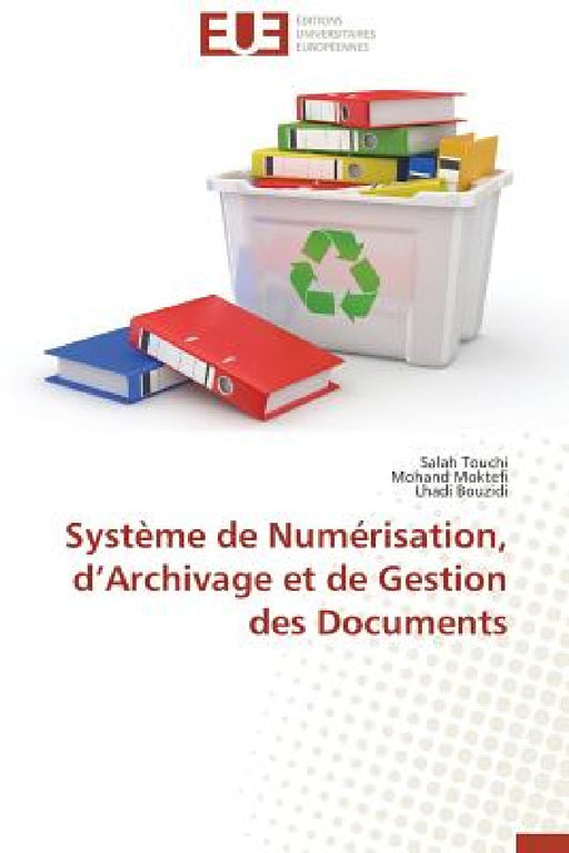 Système de numérisation, d archivage et de gestion des documents by Collectif