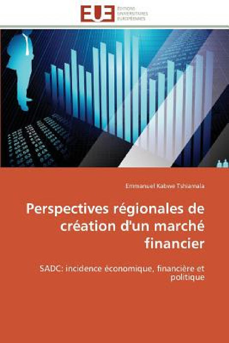 Perspectives régionales de création d'un marché financier by Tshiamala-E