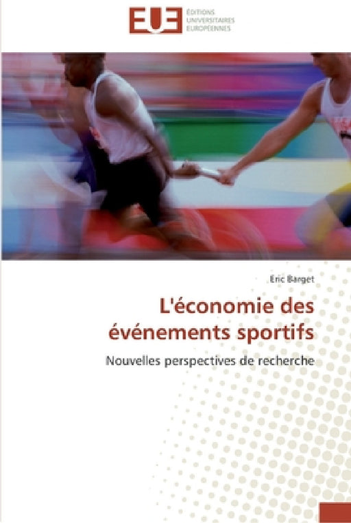 L'économie des événements sportifs by Barget-E