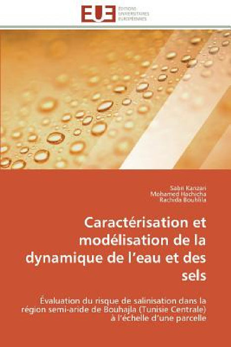 Caractérisation et modélisation de la dynamique de l eau et des sels by Collectif
