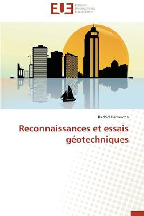 Reconnaissances Et Essais Géotechniques by Harroucha-R