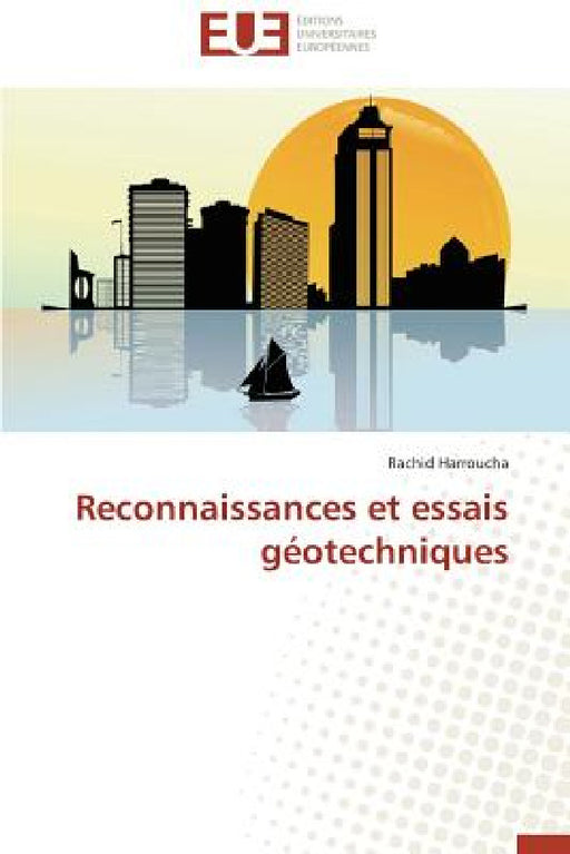 Reconnaissances Et Essais Géotechniques by Harroucha-R