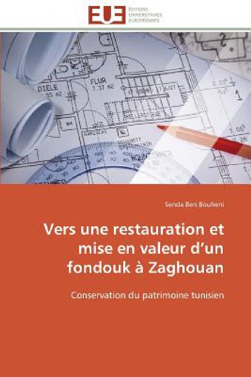 Vers une restauration et mise en valeur d un fondouk à zaghouan by Bouheni-S
