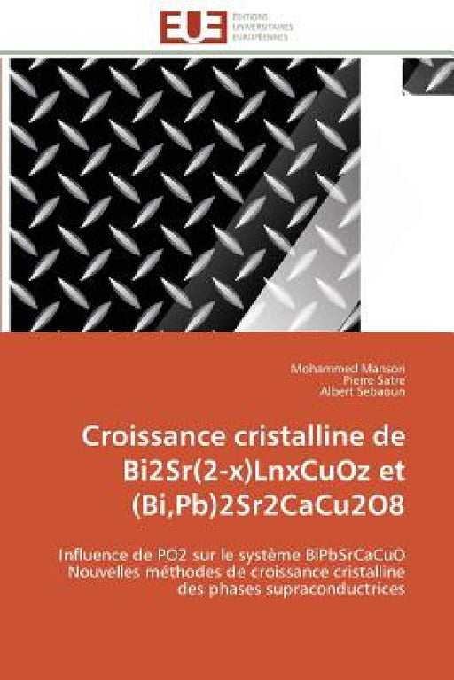 Croissance cristalline de bi2sr(2-x)lnxcuoz et (bi, pb)2sr2cacu2o8 by Collectif