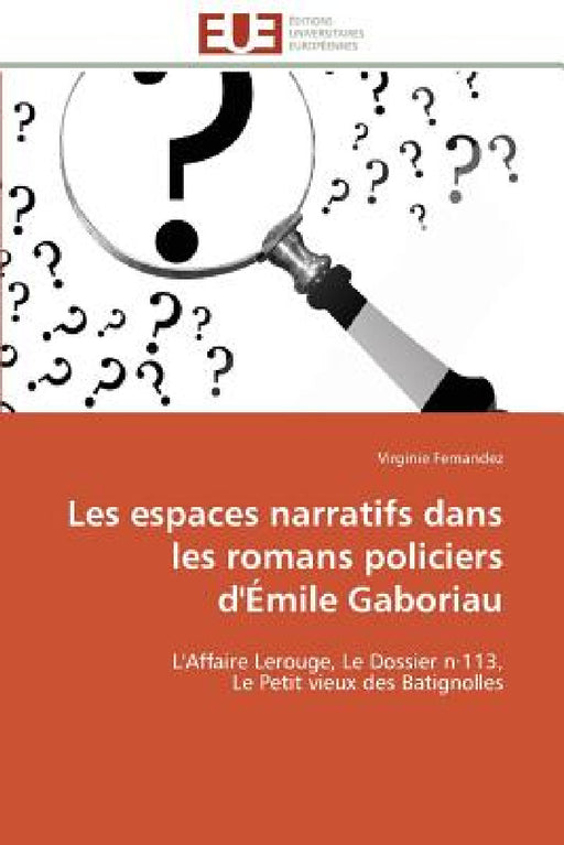Les espaces narratifs dans les romans policiers d'émile gaboriau by Fernandez-V