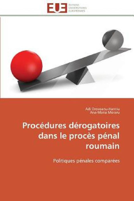 Procédures dérogatoires dans le procès pénal roumain by Collectif