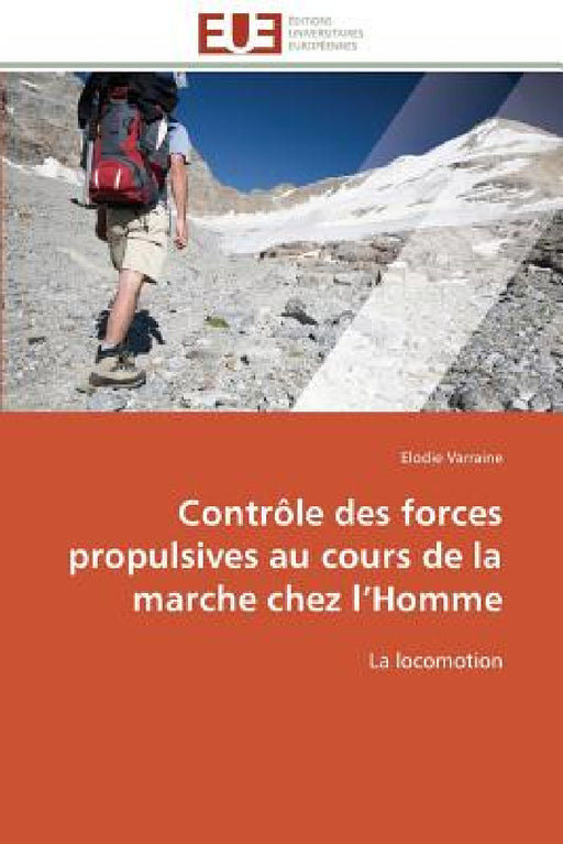 Contrôle des forces propulsives au cours de la marche chez l homme by Varraine-E