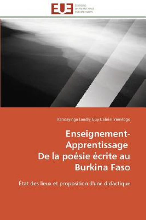 Enseignement-Apprentissage de la Poésie Écrite Au Burkina Faso by Gabriel Yameogo-K
