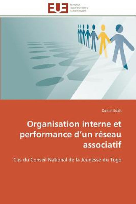 Organisation interne et performance d un réseau associatif by Edah-D