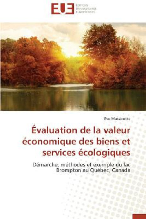 Évaluation de la Valeur Économique Des Biens Et Services Écologiques by Massicotte-E