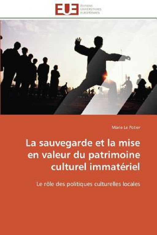 La Sauvegarde Et La Mise En Valeur Du Patrimoine Culturel Immatériel by Le Potier-M