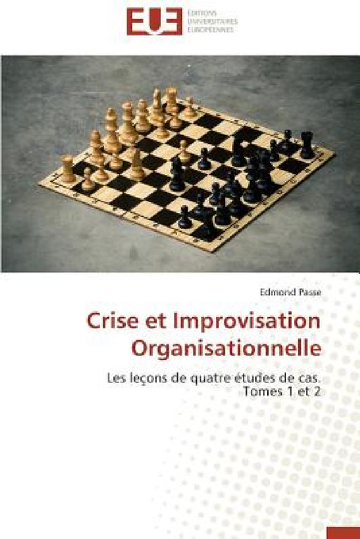 Crise Et Improvisation Organisationnelle by Passe-E