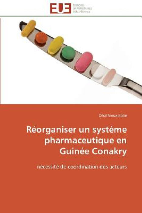 Réorganiser Un Système Pharmaceutique En Guinée Conakry by Kolie-C