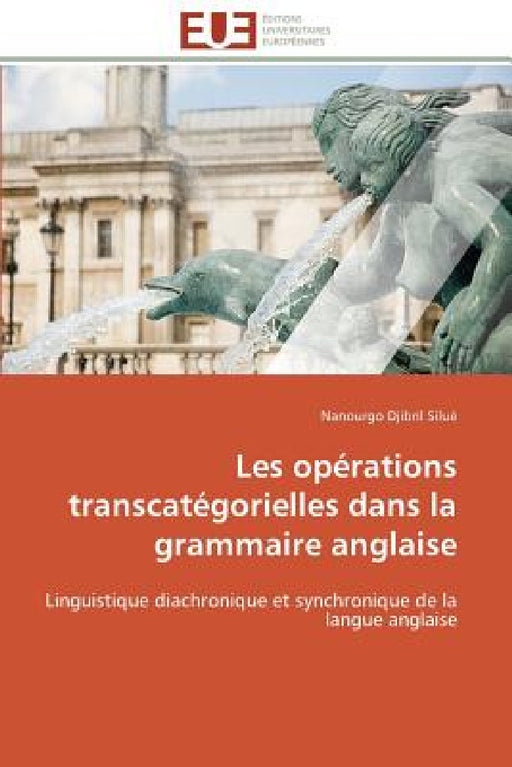 Les Opérations Transcatégorielles Dans La Grammaire Anglaise by Silue-N