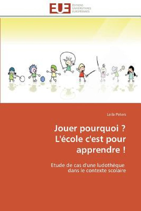Jouer Pourquoi ? l'École c'Est Pour Apprendre ! by Peters-L