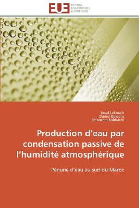 Production D Eau Par Condensation Passive de L Humidité Atmosphérique by Collectif
