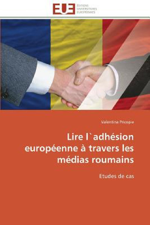Lire l`adhésion européenne à travers les médias roumains by Pricopie-V