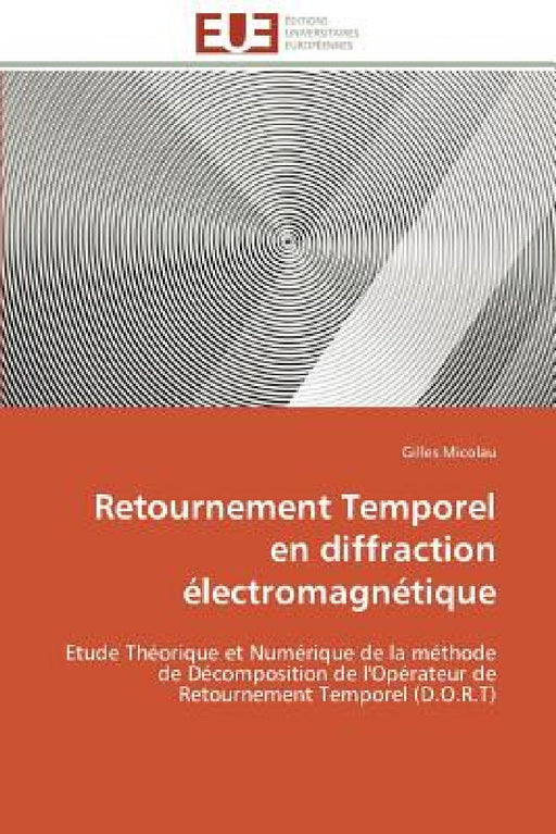 Retournement temporel en diffraction électromagnétique by Micolau-G