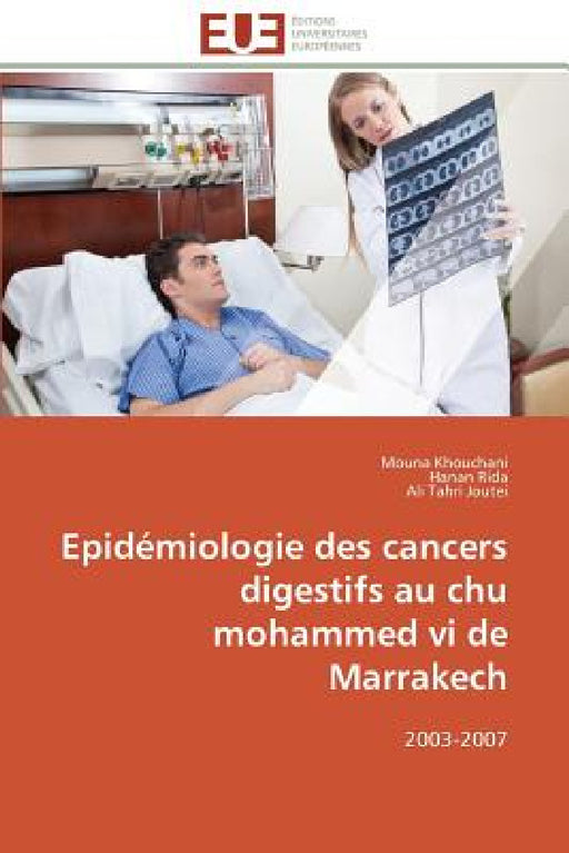 Epidémiologie Des Cancers Digestifs Au Chu Mohammed VI de Marrakech by Collectif