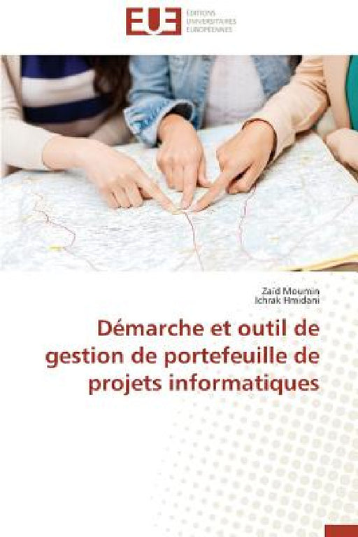 Démarche Et Outil de Gestion de Portefeuille de Projets Informatiques by Collectif