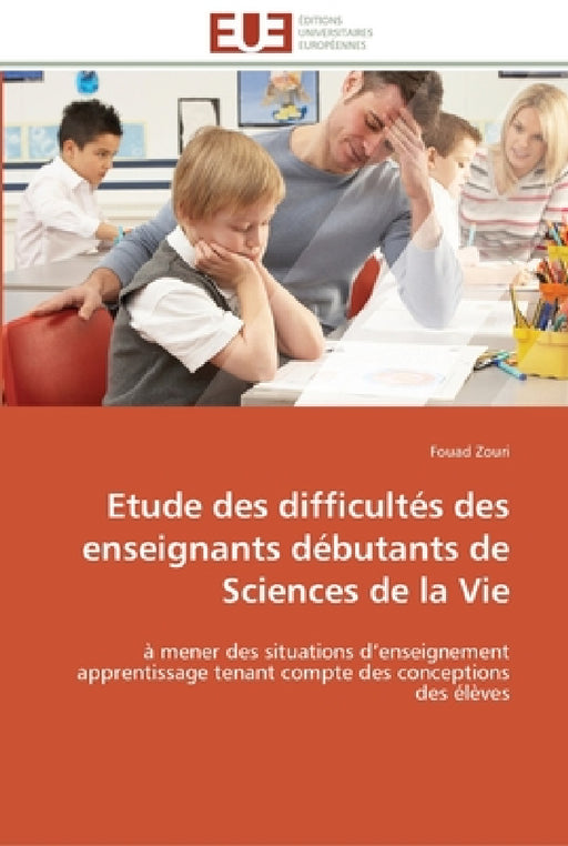 Etude des difficultés des enseignants débutants de sciences de la vie by Zouri-F