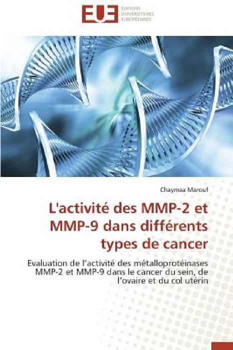 L'Activité Des Mmp-2 Et Mmp-9 Dans Différents Types de Cancer by Marouf-C