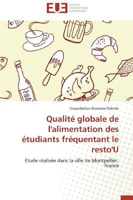 Qualité Globale de l'Alimentation Des Étudiants Fréquentant Le Resto'u by Palenfo-G