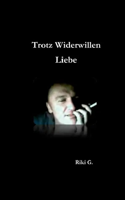 Trotz Widerwillen Liebe by Riki G
