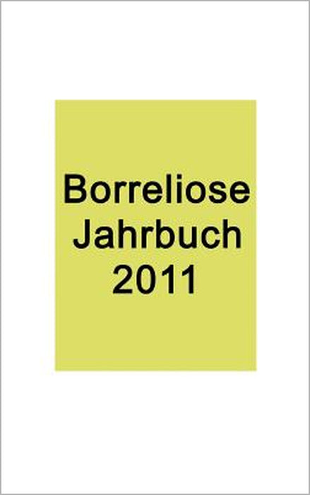 Borreliose Jahrbuch 2011 by Ute Fischer, Bernhard Siegmund