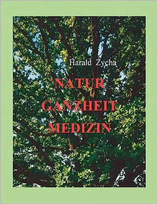 Natur Ganzheit Medizin by Zycha, Harald