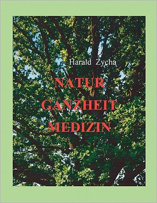 Natur Ganzheit Medizin by Harald Zycha