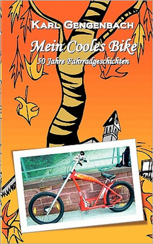 Mein Cooles Bike: 50 Jahre Fahrradgeschichte by Karl Gengenbach