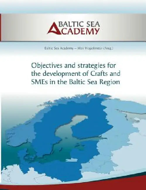 Strategies for the development of Crafts and SMEs in the Baltic Sea Region by Max Hogeforster
