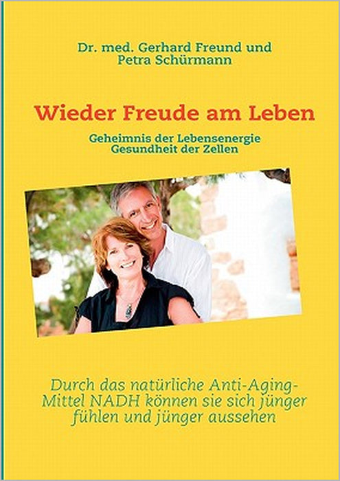 Wieder Freude am Leben: Geheimnis der Lebensenergie - Gesundheit der Zellen by Med Gerhard Freund, Petra Schürmann, Kornelia Sinning