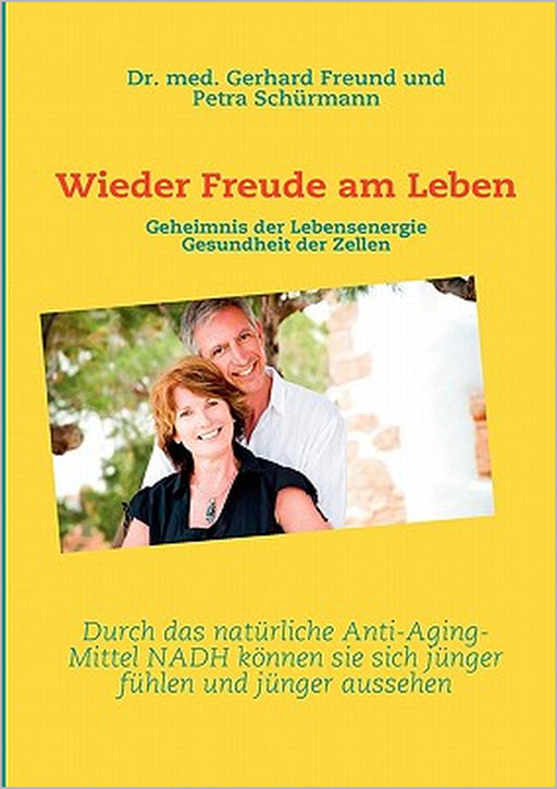 Wieder Freude am Leben: Geheimnis der Lebensenergie - Gesundheit der Zellen by Med Gerhard Freund, Petra Schürmann, Kornelia Sinning