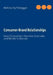 Consumer-Brand Relationships: How Consumers Perceive, Evaluate, and Relate to Brands by Bettina Nyffenegger