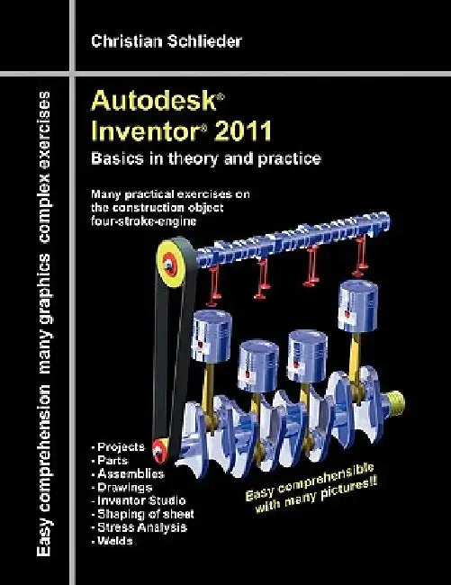 Autodesk(R) Inventor(R) 2011: Basics in theory and practice by Christian Schlieder