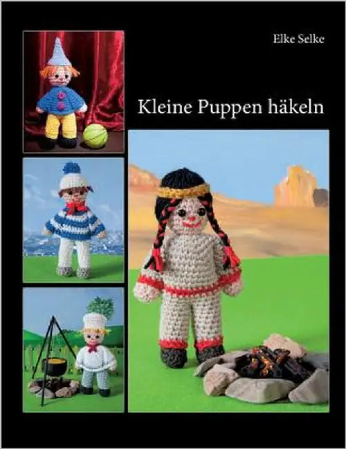 Kleine Puppen häkeln by Selke, Elke
