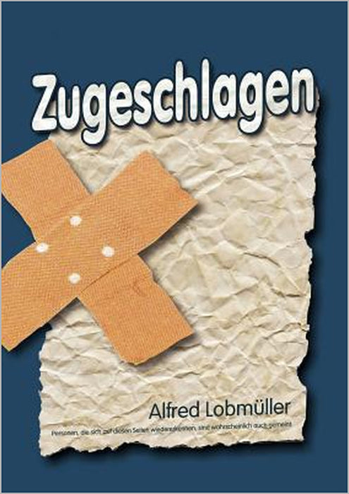 Zugeschlagen by Alfred Lobmueller