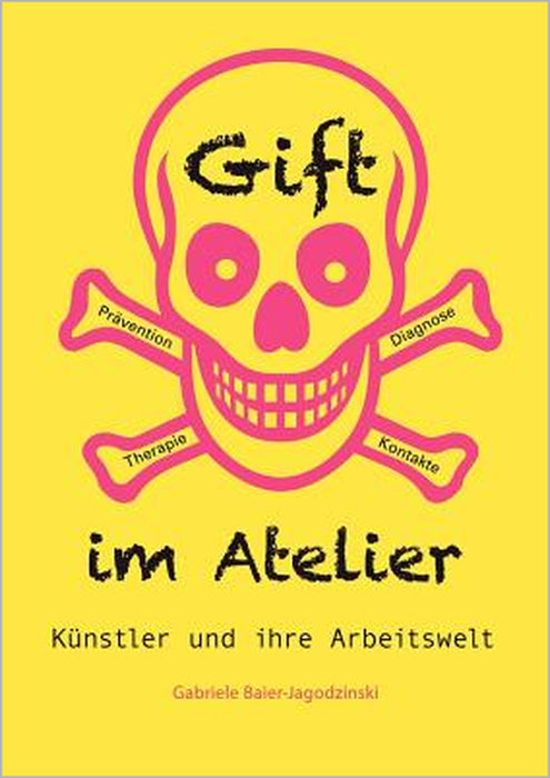 Gift im Atelier: Künstler und ihre Arbeitswelt by Gabriele Baier-Jagodzinski