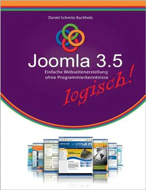 Joomla 3.5 logisch!: Einfache Webseitenerstellung ohne Programmierkenntnisse by Schmitz-Buchholz, Daniel