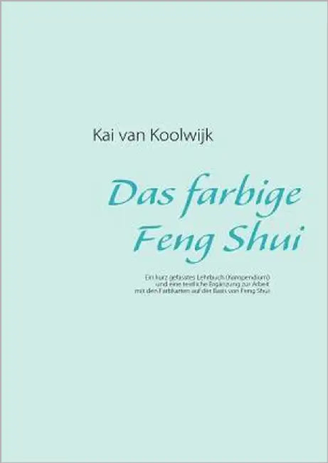 Das farbige Feng Shui by Koolwijk, Kai Van