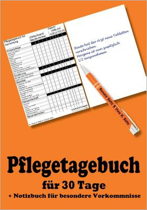 Pflegetagebuch für 30 Tage - inkl. Notizbuch by Renate Sültz, Uwe H. Sültz