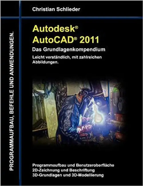 Autodesk AutoCAD 2011 - Das Grundlagenkompendium by Schlieder, Christian