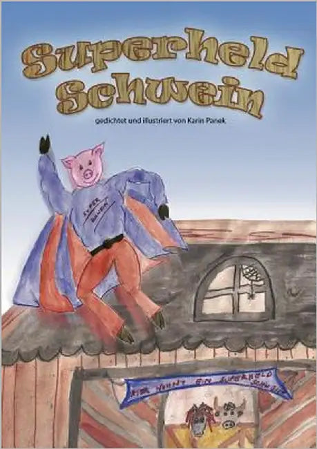 Superheld Schwein by Panek, Karin